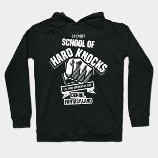 Dropout | School of Hard Knocks 1.0 - Funny Hoodie